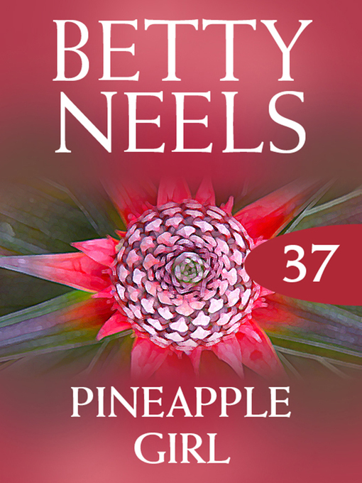 Title details for Pineapple Girl by Betty Neels - Available